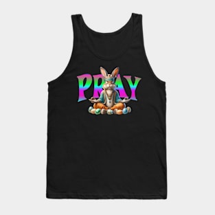 Pray (easter bunny) Tank Top